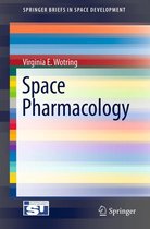 SpringerBriefs in Space Development - Space Pharmacology
