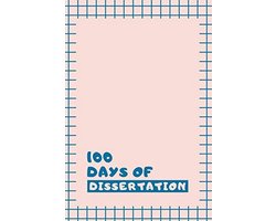 100 Days of Dissertation - Have a page for each day to write your thesis/research: 100 days Journal/Planner/Notebook - Gift for PhD Students/Graduates/Classmates/Friends