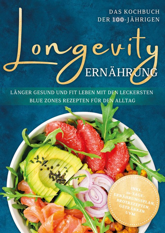 Longevity Ernährung - Das Kochbuch der 100-Jährigen: Läng ... - cover