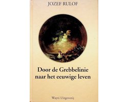 Door de grebbelinie naar eeuwige leven