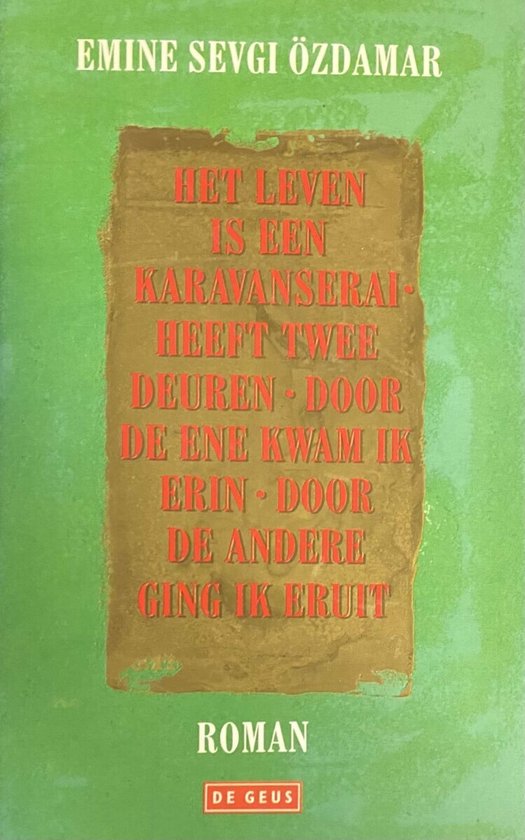 Het leven is een karavanserai heeft twee deuren door de ene kwam ik erin door de andere ging ik eruit