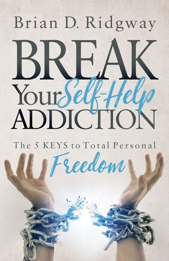 Break Your Self Help Addiction - cover