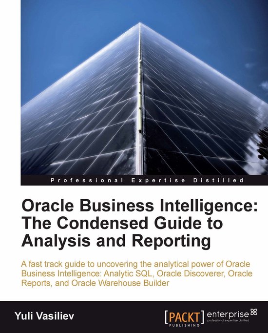 Oracle Business Intelligence : The Condensed Guide to Analys ... - cover