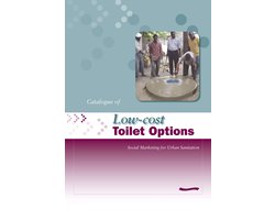 Low-Cost Toilet Options - A Catalogue: Social marketing for urban sanitation