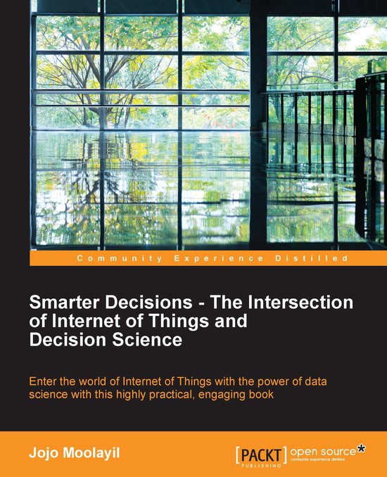Smarter Decisions - The Intersection of Internet of Things a ... - cover