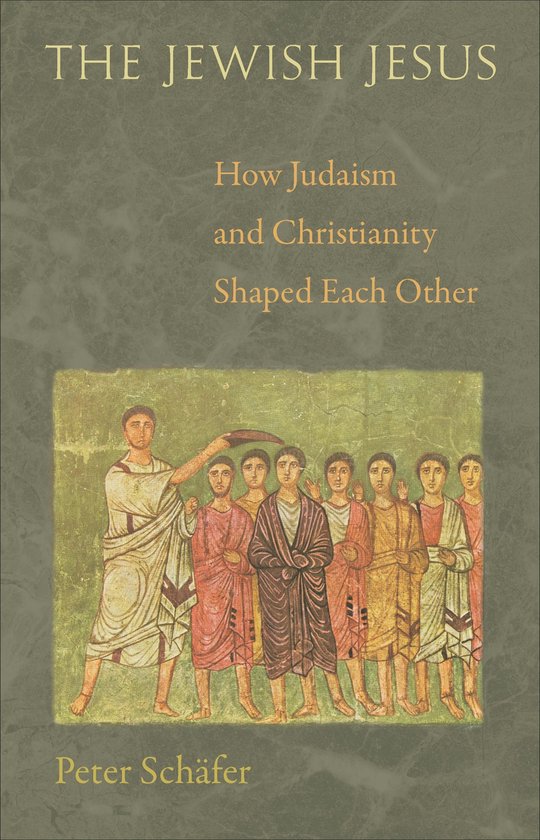Boek 'The Jewish Jesus' van Peter Schäfer. Voorzijde toont een muurschildering van Jezus die een groep mensen zegent. Tekst: 'THE JEWISH JESUS. How Judaism and Christianity Shaped Each Other. Peter Schäfer'.
