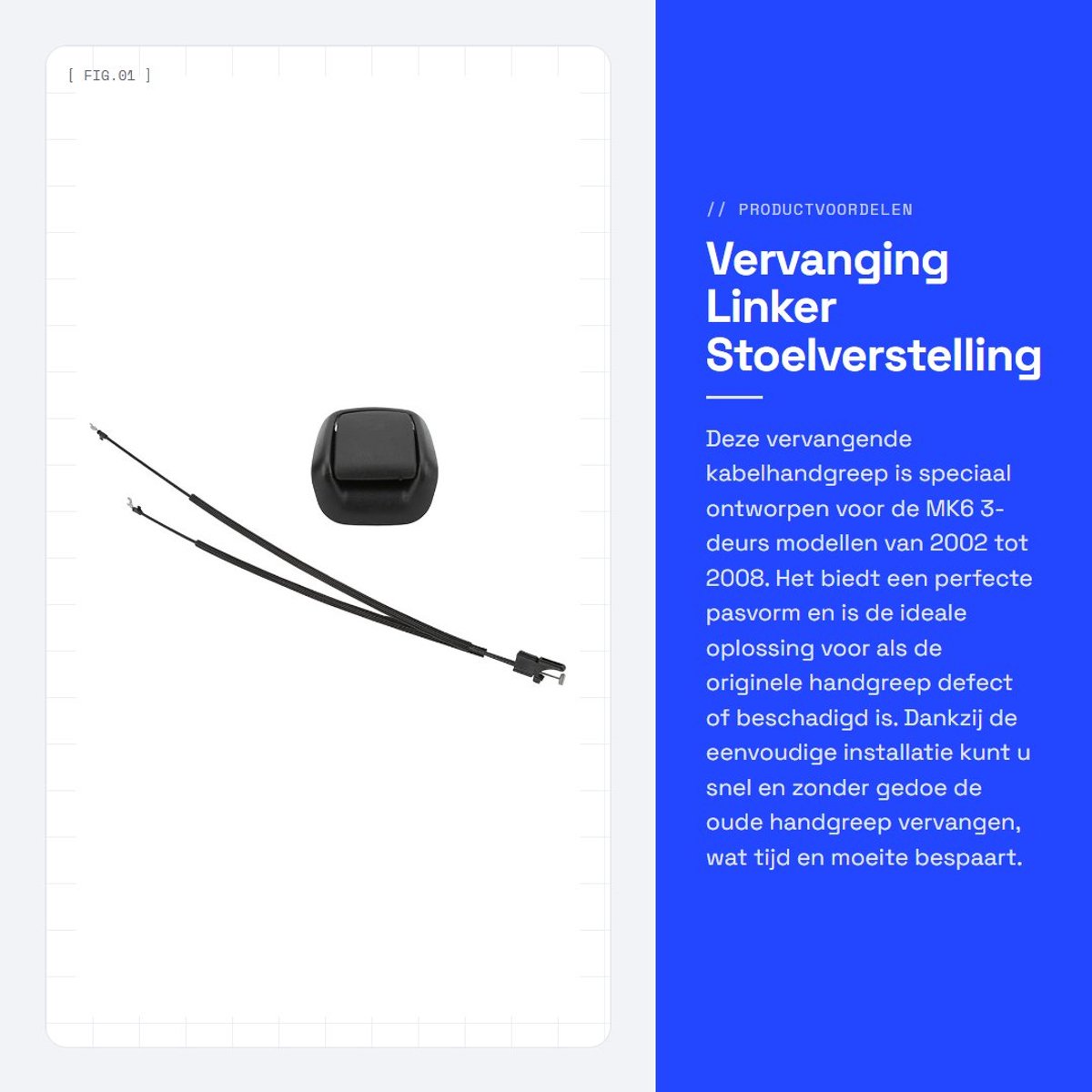 Dailygoods- Stoelverstelling Vervanging - Kabelgreep - Eenvoudige Installatie - Perfecte Pasvorm - MK6 3-deurs 2002-2008 - OEM-specificaties - Stoelgreep