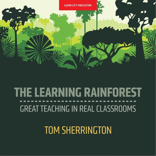 The Learning Rainforest: Great Teaching in Real Classrooms - cover