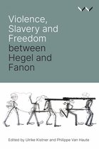Boekomslag met titel 'Violence, Slavery and Freedom between Hegel and Fanon'. Tekening van geketende figuren.
