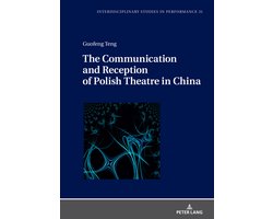 Interdisciplinary Studies in Performance-The Communication and Reception of Polish Theatre in China