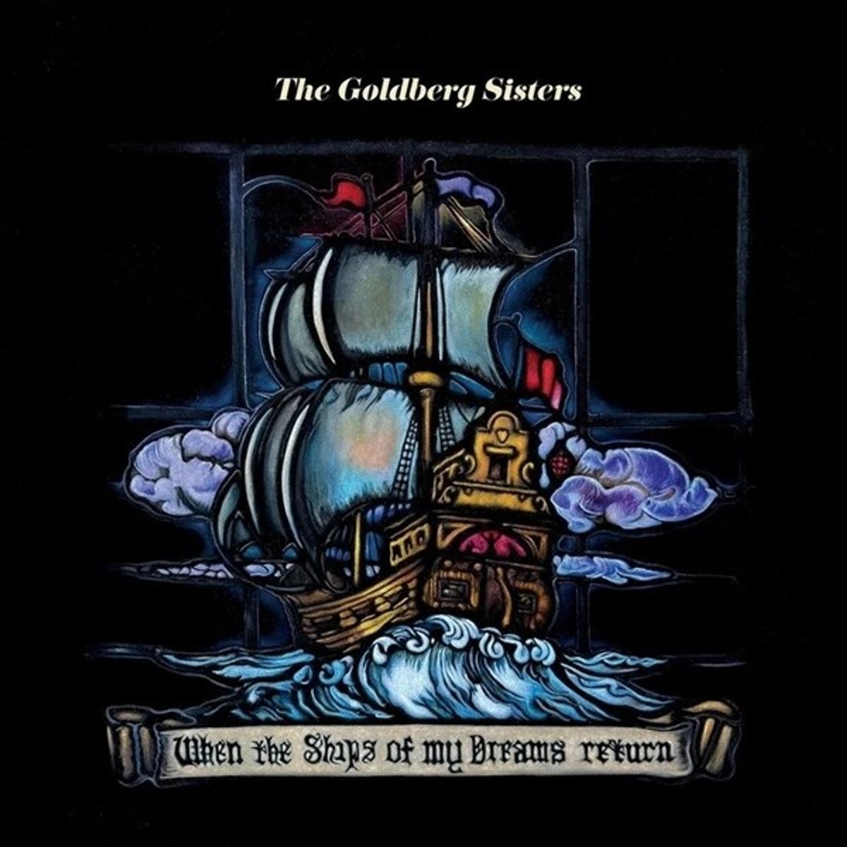 The Goldberg Sisters - When The Ships Of My Dreams Return (2 CD)