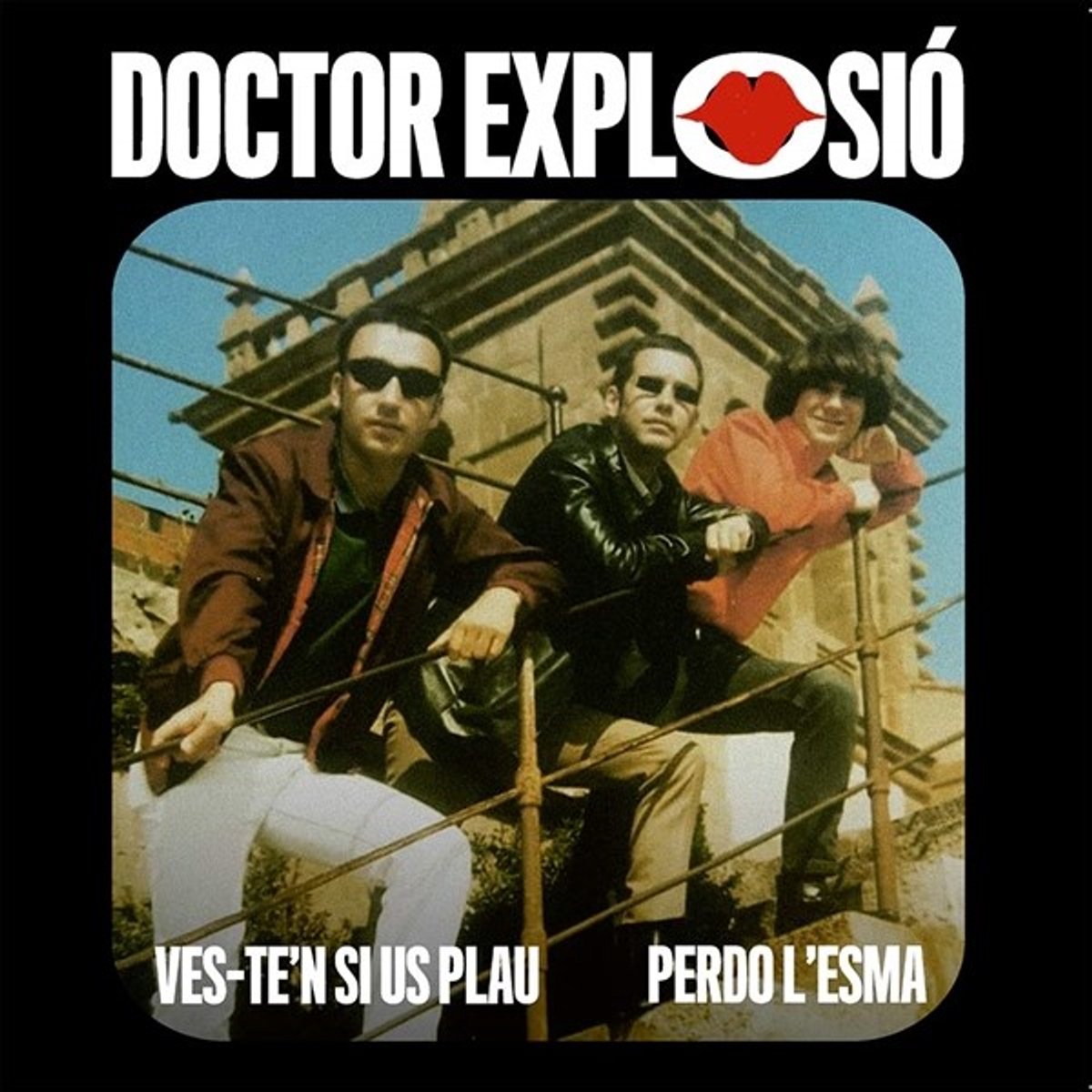 Doctor Explosion - Ves-Te'n Si Us Plau / Perdo L'Esma (7" Single)