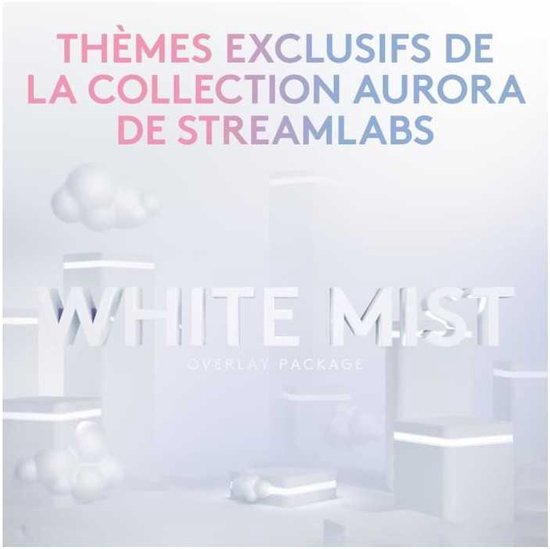 Grafisch met de tekst 'WHITE MIST OVERLAY PACKAGE' in 3D letters, omringd door witte objecten. Tekst: THÈMES EXCLUSIFS DE LA COLLECTION AURORA DE STREAMLABS.