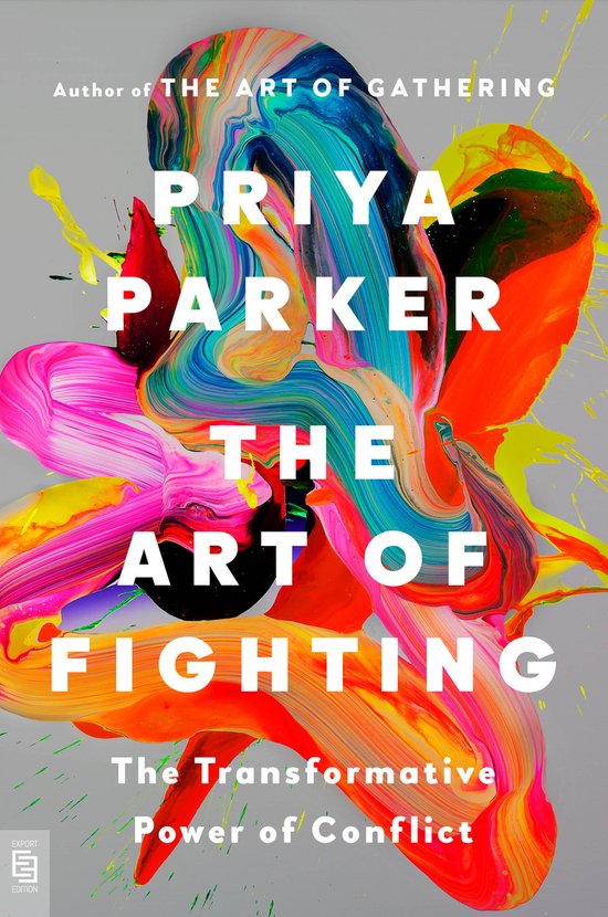Boekcover met de titel 'Priya Parker The Art of Fighting'. Levendige, abstracte verfstreken in roze, oranje, geel, blauw en groen op een grijze achtergrond.