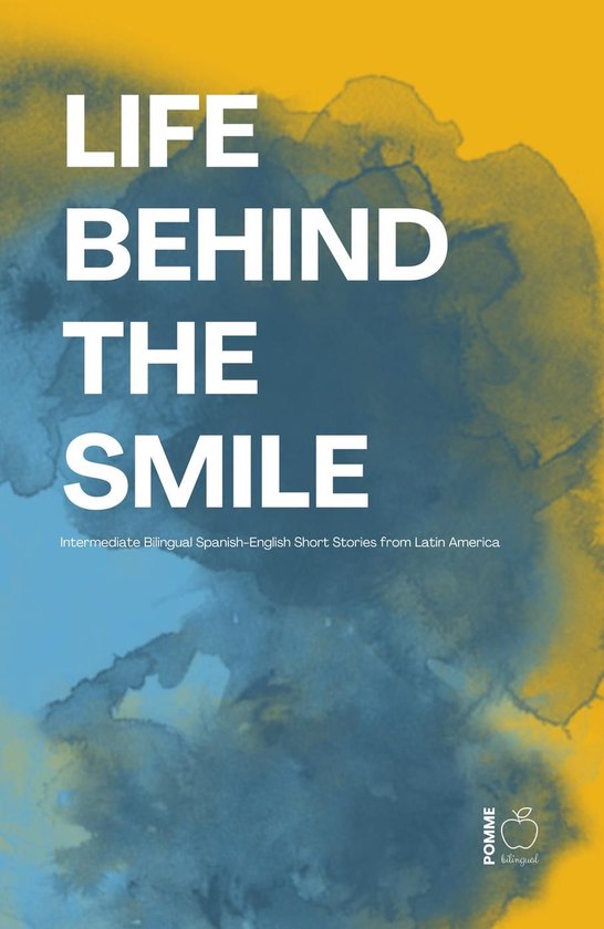 Life Behind the Smile: Intermediate Bilingual Spanish-Englis ... - cover