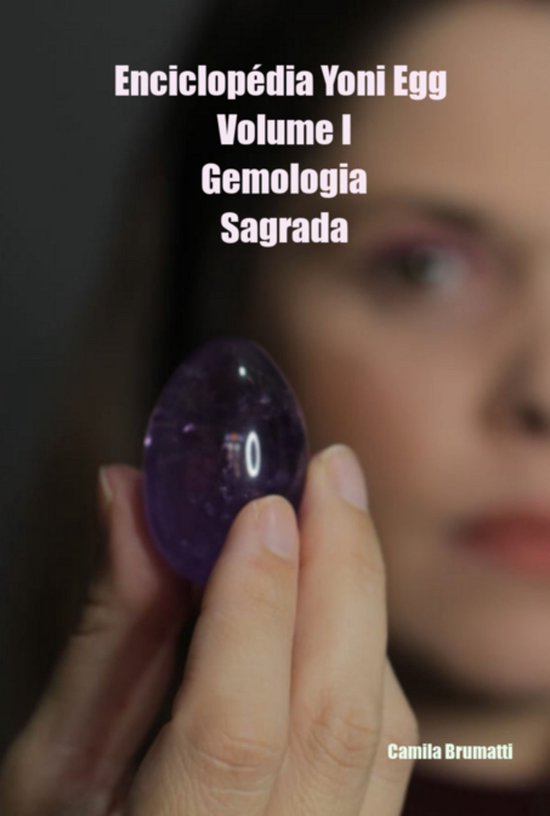 Enciclopédia Yoni Egg - Volume I