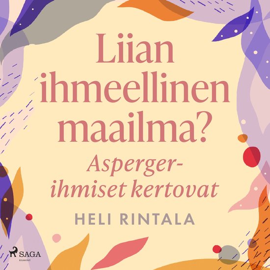 Liian ihmeellinen maailma? Asperger-ihmiset kertovat - cover