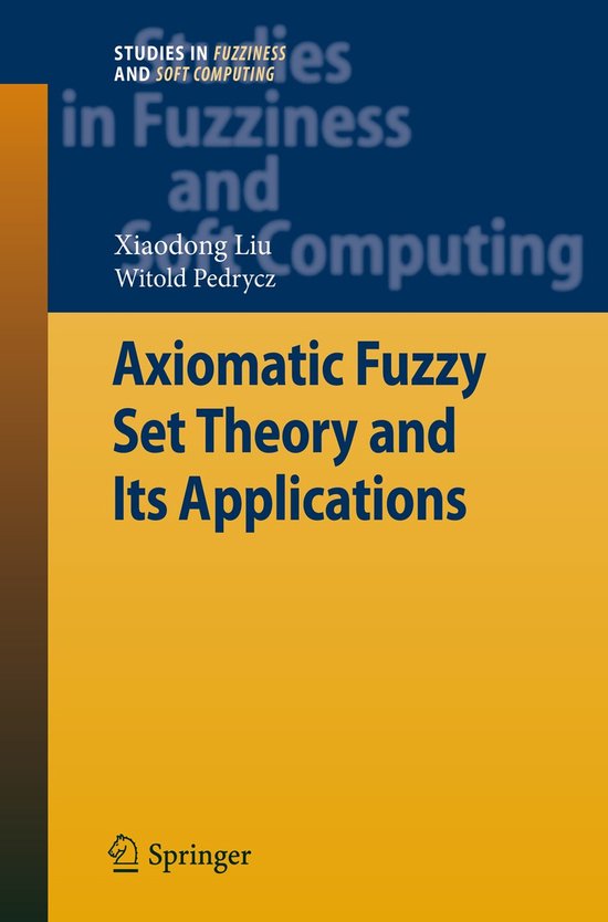 Axiomatic Fuzzy Set Theory and Its Applications - cover