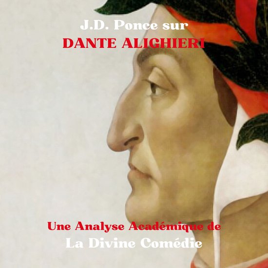 J.D. Ponce sur Dante Alighieri : Une Analyse Académique de  ... - cover