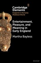 Elements in England in the Early Medieval World- Entertainment, Pleasure, and Meaning in Early England