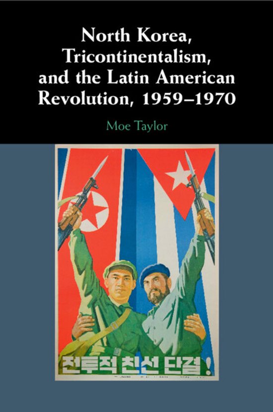 North Korea, Tricontinentalism, and the Latin American Revol ... - cover