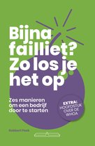 Boekomslag met de titel "Bijna failliet? Zo los je het op." met de ondertitel "Zes manieren om een bedrijf door te starten".