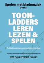 Spelen met Bladmuziek 2 - Toonladders leren lezen en spelen