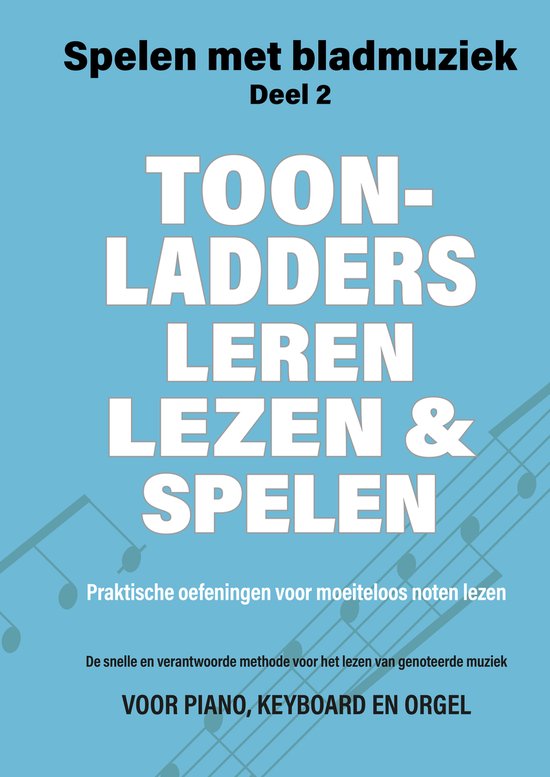 Spelen met Bladmuziek 2 - Toonladders leren lezen en spelen