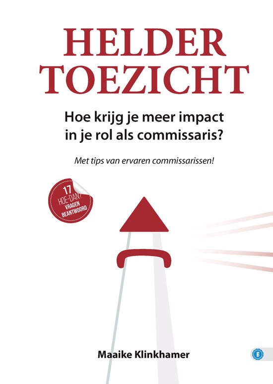 Boek 'Helder Toezicht' met een vuurtoren en de tekst 'Hoe krijg je meer impact in je rol als commissaris?'