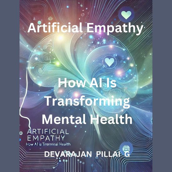 Artificial Empathy: How AI Is Transforming Mental Health - cover