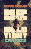 Deep Breath Hold Tight