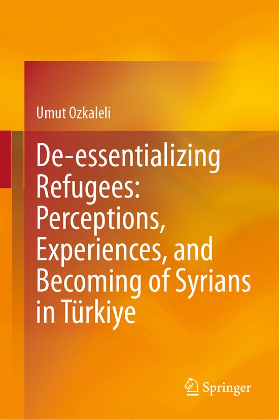 De-essentializing Refugees: Perceptions, Experiences, and Becoming of ...