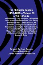 The Philippine Islands, 1493-1898 - Volume 28 of 55 1630-34 Explorations by Early Navigators, Descriptions of the Islands and Their Peoples, Their His