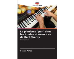 Le pianisme "pur" dans les études et exercices de Karl Cherny
