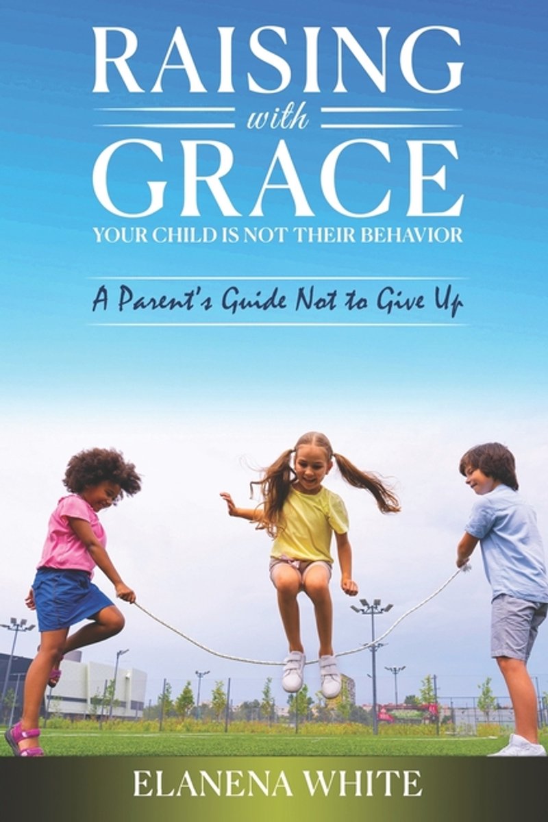 Raising With Grace van Elanena M White