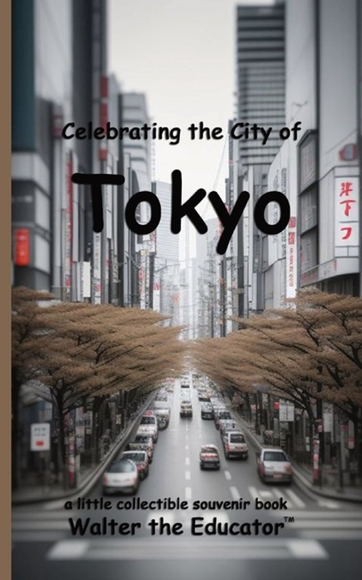 Celebrating Cities Book- Celebrating the City of Tokyo