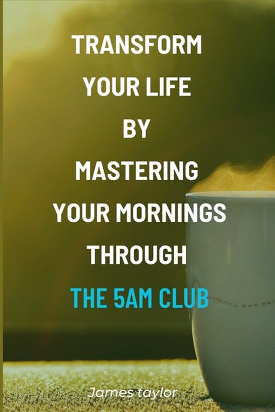 Transform Your Life by Mastering Your Mornings through the 5 ... - cover