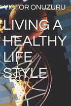 Living a Healthy Life Style