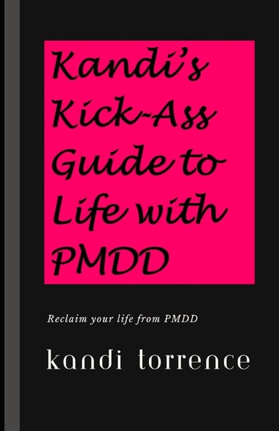 Kandi's Kick-Ass Guide to Life with PMDD - cover