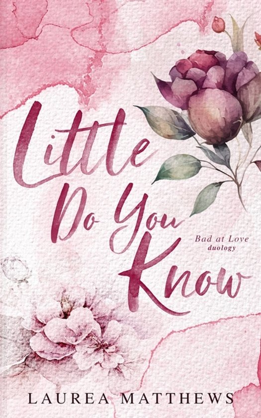 Bad at Love Duology- Little Do You Know