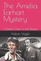 The New Charlie Chan Canon-The Amelia Earhart Mystery
