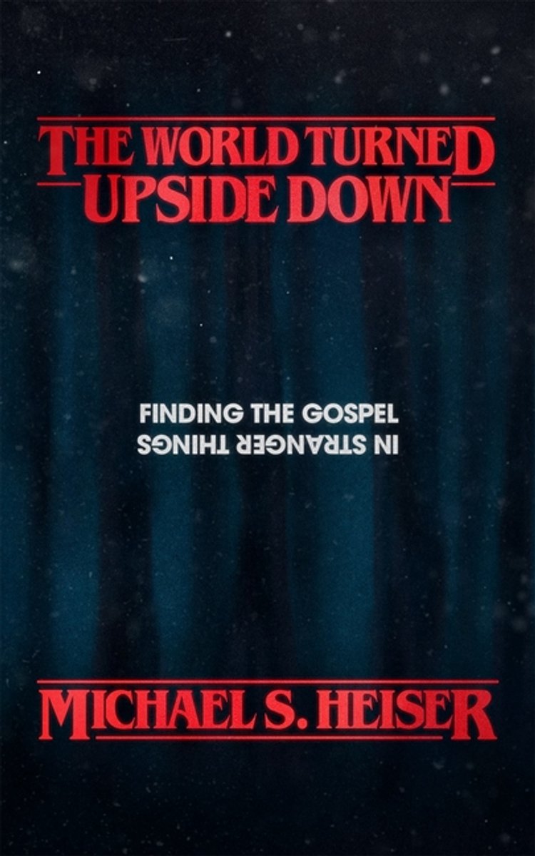 The World Turned Upside Down van Michael Heiser