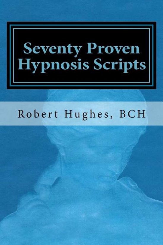 Seventy Proven Hypnosis Scripts