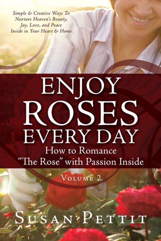 Rose Trilogy- ENJOY ROSES EVERY DAY How to Romance "The Rose ... - cover