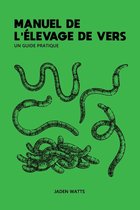 Manuel de l'Elevage de Vers