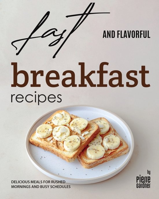 Fast and Flavorful Breakfast Recipes