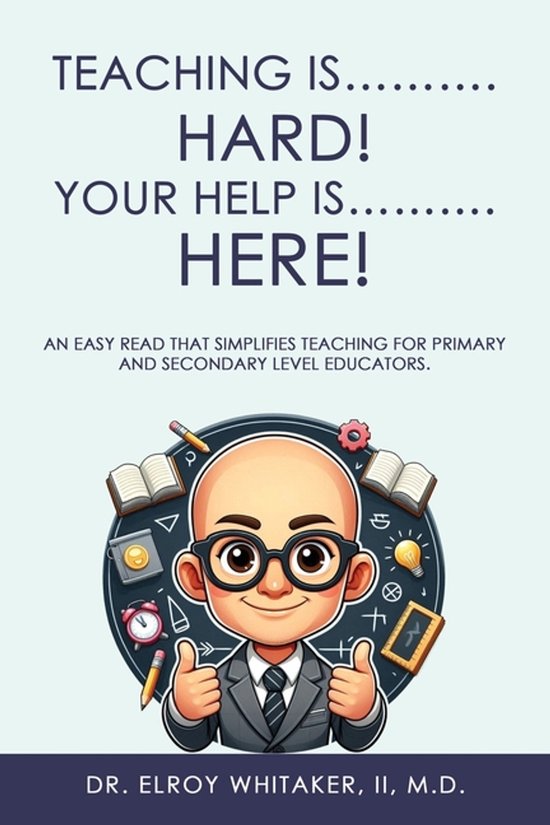 Teaching is..........HARD! Your Help is..........HERE! - cover