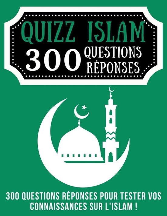 Boek kaft: 'Quizz Islam 300 Vragen Antwoorden'. Groen met witte tekst en een maanvormige afbeelding van een moskee.