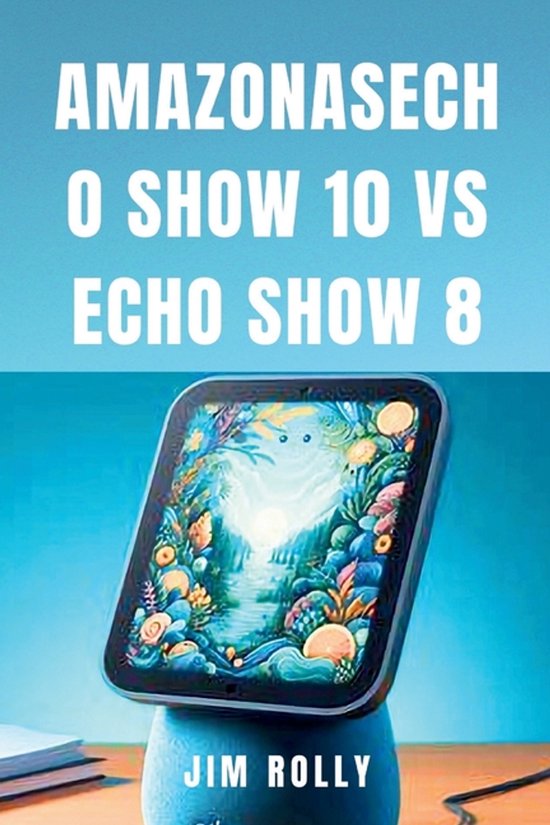 Amazonasecho Show 10 Vs Echo Show 8 - cover