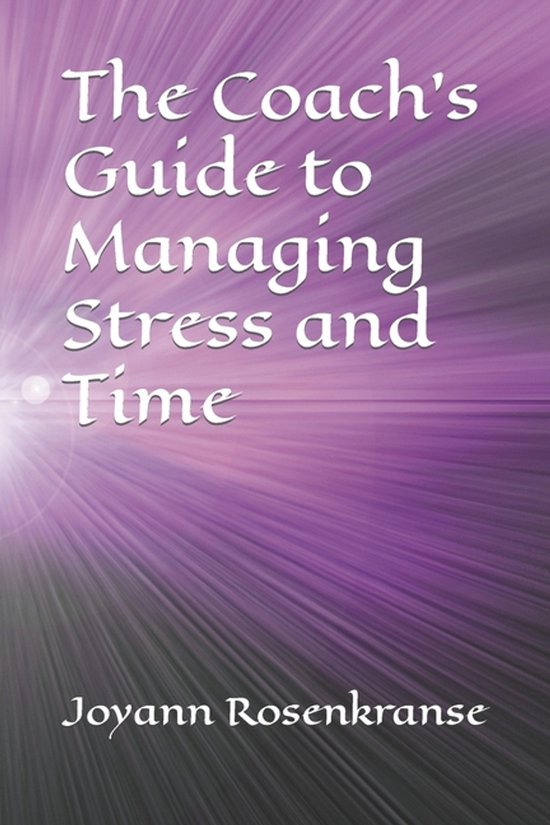 The Coach's Guide to Managing Stress and Time - cover